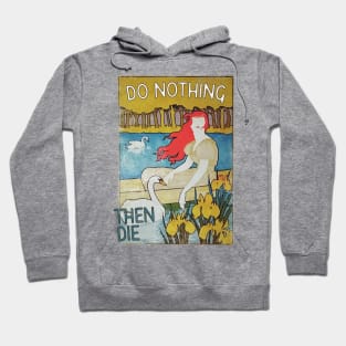 Do Nothing Then Die Hoodie